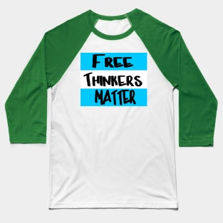 Free Thinkers Matter - Back Baseball T-Shirt